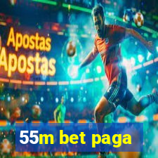 55m bet paga